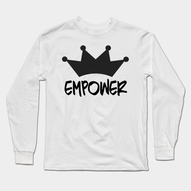 Empower with Crown Long Sleeve T-Shirt by FieryAries